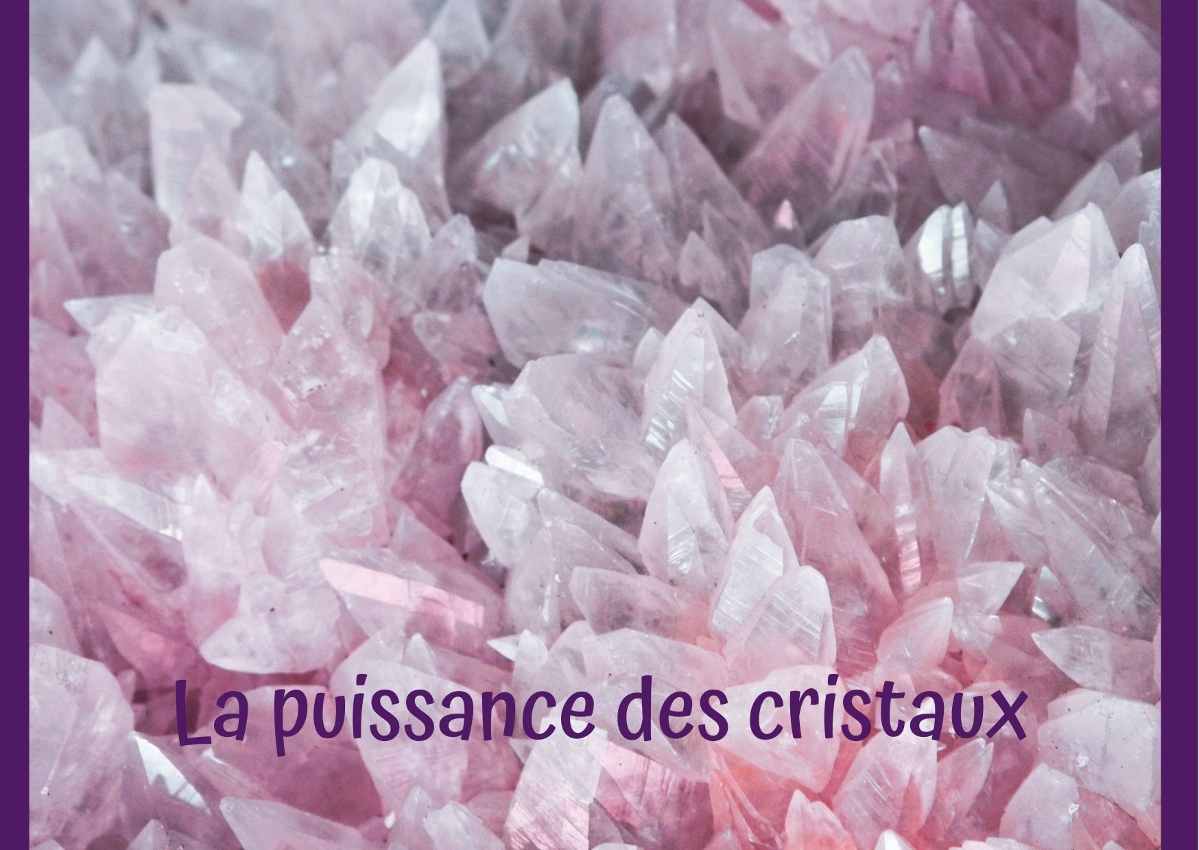 puissance des cristaux